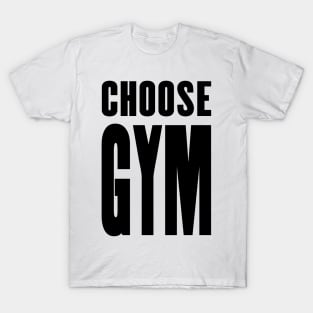 Choose Gym T-Shirt